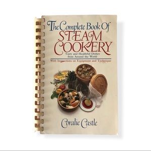 The Complete Book of Steam Cookery by Coralie Cast